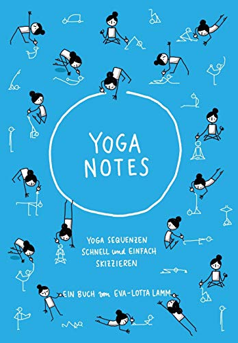 Yoganotes: Yoga Sequenzen schnell und einfach skizzieren von Eva-Lotta Lamm