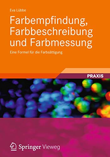 Farbempfindung, Farbbeschreibung und Farbmessung: Eine Formel für die Farbsättigung von Springer Vieweg