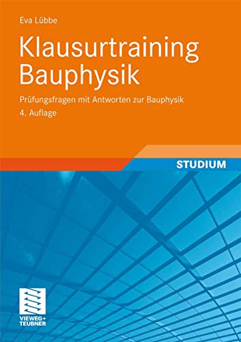 Klausurtraining Bauphysik: Prüfungsfragen mit Antworten zur Bauphysik