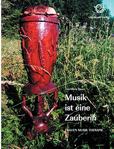 Musik ist eine Zauberin: Frauen Musik Therapie von Books on Demand