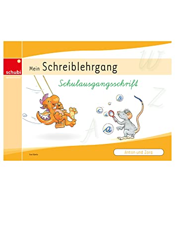 Anton und Zora: Schreiblehrgang Schulausgangsschrift (Anton & Zora: Das flexible 2-Jahres-Konzept - Erstschreiben - Erstlesen) von SCHUBI
