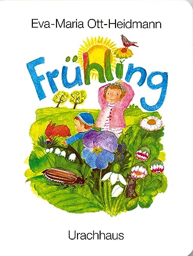 Frühling: Pappbilderbuch Natur entdecken für die ganz Kleinen. Über 80.000 verkaufte Exemplare. Ab 1 Jahr von Urachhaus/Geistesleben