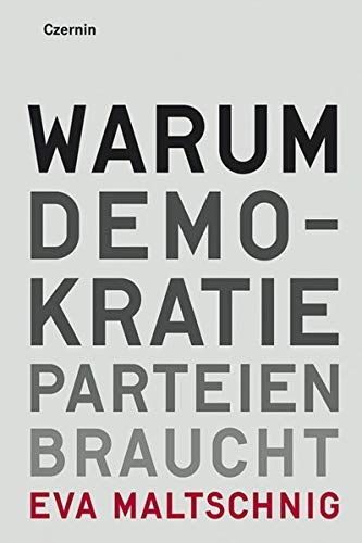 Warum Demokratie Parteien braucht von Czernin