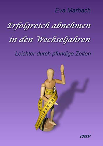 Erfolgreich abnehmen in den Wechseljahren: Leichter durch pfundige Zeiten von Books on Demand
