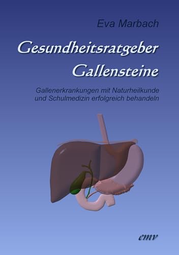 Gesundheitsratgeber Gallensteine: Gallenerkrankungen mit Naturheilkunde und Schulmedizin erfolgreich behandeln Gesundheitsratgeber Gallensteine: Gallenerkrankungen mit Naturheilkunde und Schulmedizin erfolgreich behandeln