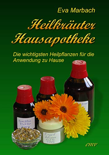 Heilkräuter Hausapotheke: Die wichtigsten Heilpflanzen für die Anwendung zu Hause