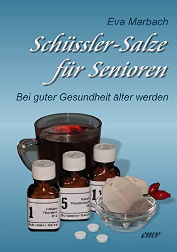 Schüssler-Salze für Senioren: Bei guter Gesundheit älter werden von Books on Demand