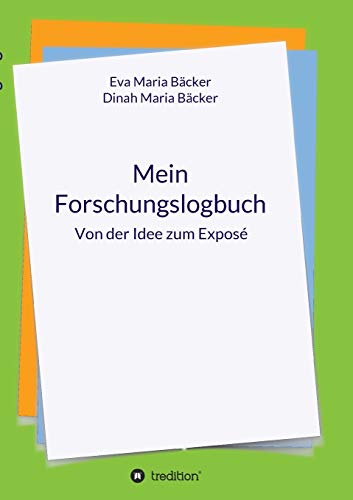 Mein Forschungslogbuch: Von der Idee zum Exposé