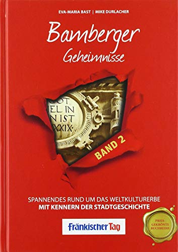 Bamberger Geheimnisse Band 2: Spannendes rund um das Weltkulturerbe