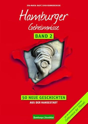 Hamburger Geheimnisse Band 2: 50 Neue Geschichten aus der Hansestadt (Geheimnisse der Heimat: 50 Spannende Geschichten) von Bast Medien GmbH