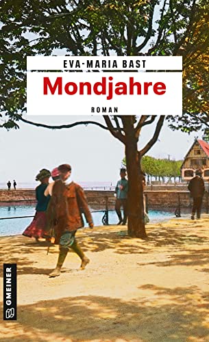 Mondjahre: Ein historischer Roman vom Bodensee: Ein historischer Roman vom Bodensee. Erster Teil der Jahrhundert-Saga (Romane im GMEINER-Verlag)