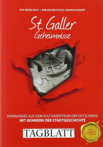 St. Galler Geheimnisse: Spannendes aus dem Kulturzentrum der Ostschweiz