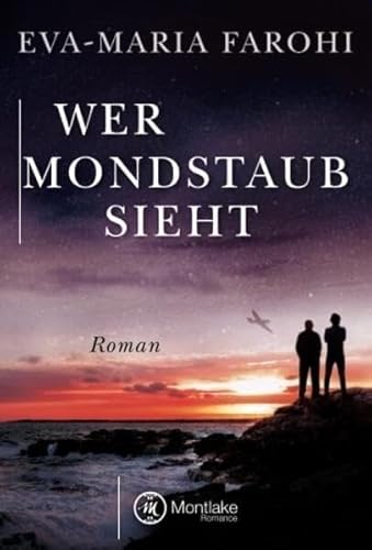 Wer Mondstaub sieht von Montlake Romance