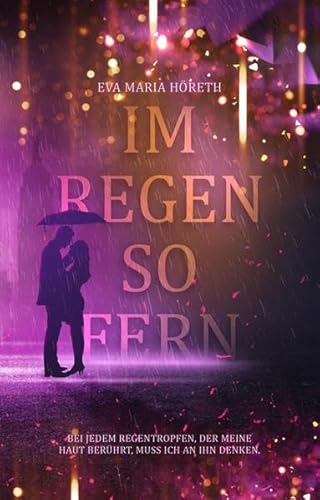 Im Regen so fern (Regen-Dilogie: Band 2)