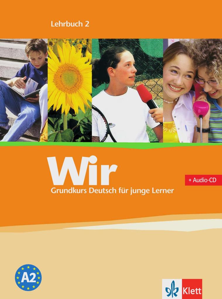Wir. Grundkurs Deutsch für junge Lerner 2. Lehrbuch. Alle Bundesländer von Klett Sprachen GmbH