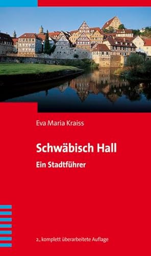 Schwäbisch Hall: Ein Stadtführer