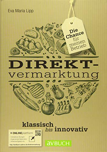 Direktvermarktung: klassisch bis innovativ - die Chance für meinen Betrieb