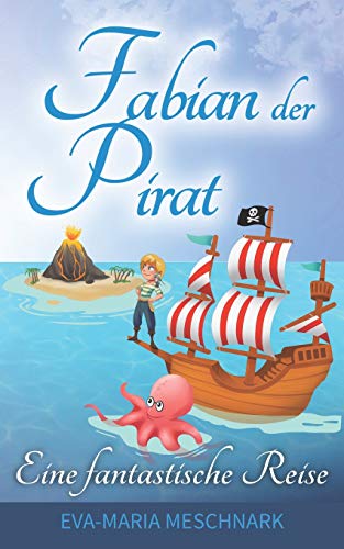 Fabian der Pirat: Eine fantastische Reise von Independently published