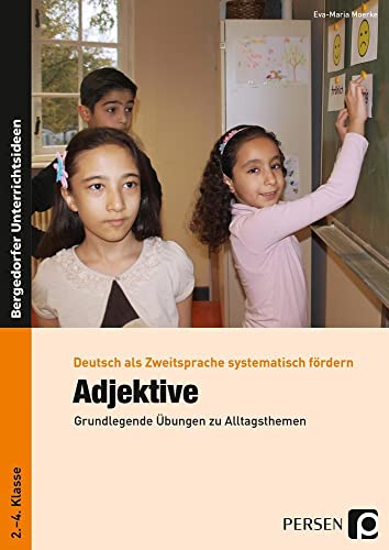 Adjektive: Grundlegende Übungen zu Alltagsthemen (2. bis 4. Klasse) (Deutsch als Zweitsprache syst. fördern - GS) von Persen Verlag i.d. AAP