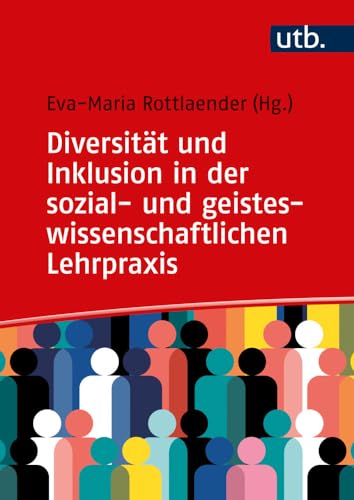 Diversität und Inklusion in der sozial- und geisteswissenschaftlichen Lehrpraxis: Beispiele und Materialien von UTB GmbH