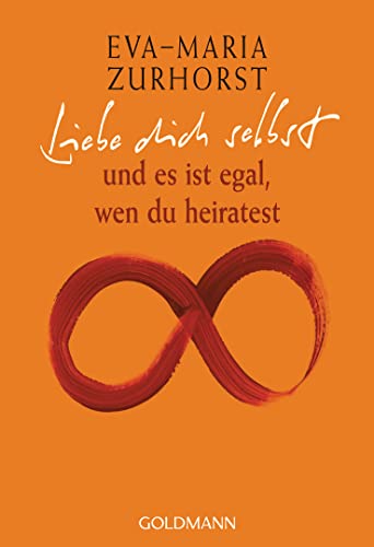 Liebe dich selbst und es ist egal, wen du heiratest von Goldmann TB