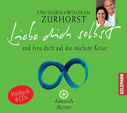 Liebe dich selbst und freu dich auf die nächste Krise: Hörbuch 6 CDs Liebe dich selbst und freu dich auf die nächste Krise: Hörbuch 6 CDs