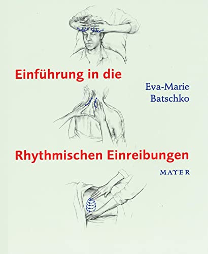 Einführung in die Rhythmischen Einreibungen: Nach Wegmann/Hauschka