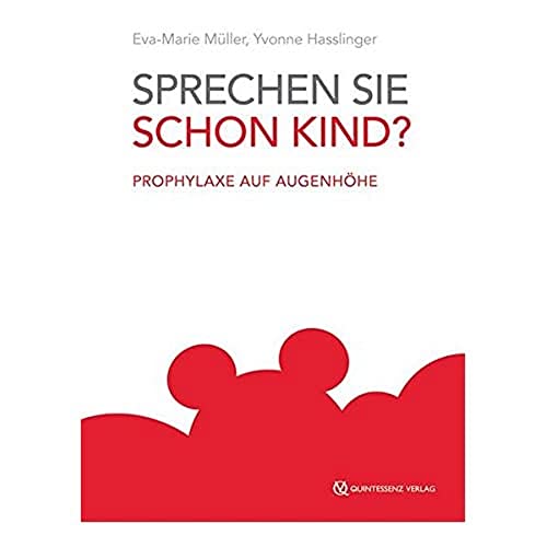 Sprechen Sie schon Kind?: Prophylaxe auf Augenhöhe