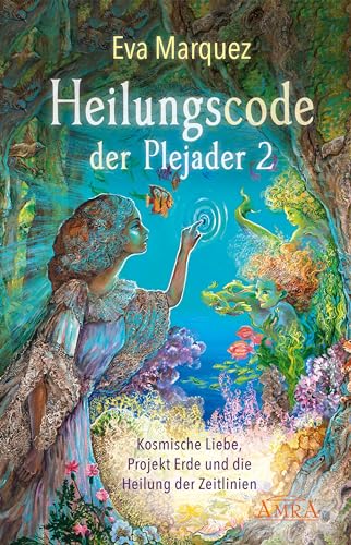 Heilungscode der Plejader Band 2: Kosmische Liebe, Projekt Erde und die Heilung der Zeitlinien (Plejadenbücher von Eva Marquez) Heilungscode der Plejader Band 2: Kosmische Liebe, Projekt Erde und die Heilung der Zeitlinien (Plejadenbücher von Eva Marquez)