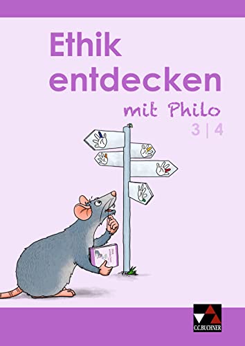 Ethik entdecken mit Philo / Ethik entdecken 3/4: Unterrichtswerk für Grundschulen (Ethik entdecken mit Philo: Unterrichtswerk für Grundschulen) von Buchner, C.C.