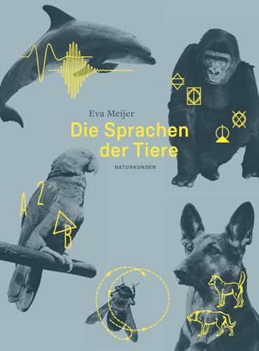 Die Sprachen der Tiere (Naturkunden) von Matthes & Seitz Verlag