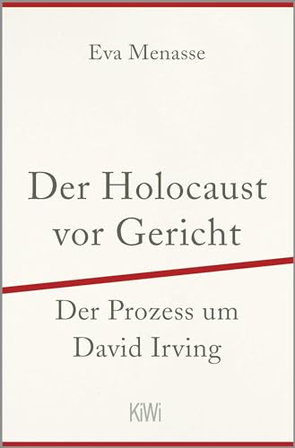 Der Holocaust vor Gericht: Der Prozess um David Irving