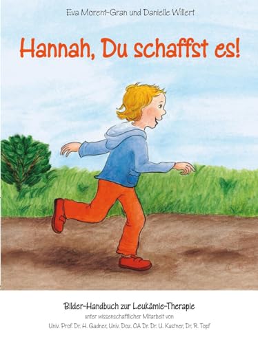 Hannah, Du schaffst es!: Bilder-Handbuch zur Leukämie-Therapie von EchnAton-Verlag