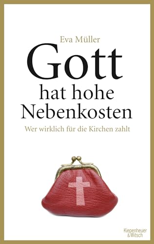 Gott hat hohe Nebenkosten: Wer wirklich für die Kirchen zahlt Gott hat hohe Nebenkosten: Wer wirklich für die Kirchen zahlt