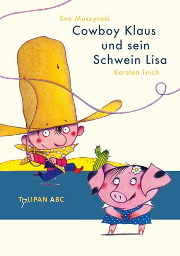 Cowboy Klaus und sein Schwein Lisa. Tulipan ABC: Lesestufe A von Tulipan Verlag