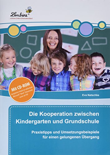 Die Kooperation zwischen Kindergarten: und Grundschule (1. bis 4. Klasse) von Lernbiene Verlag GmbH