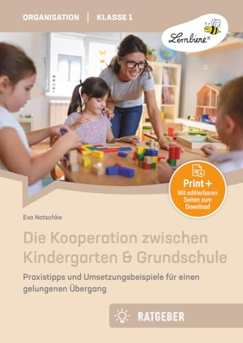 Die Kooperation zwischen Kindergarten: und Grundschule (1. bis 4. Klasse) von Lernbiene Verlag GmbH