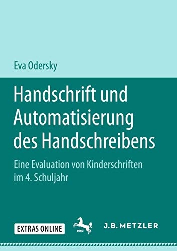 Handschrift und Automatisierung des Handschreibens: Eine Evaluation von Kinderschriften im 4. Schuljahr von J.B. Metzler