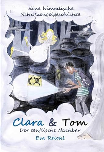 Clara & Tom - Der teuflische Nachbar: Eine himmlische Schutzengelgeschichte von Papierfresserchens MTM-Verlag