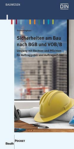 Sicherheiten am Bau nach BGB und VOB/B: Umgang mit Rechten und Pflichten für Auftraggeber und Auftragnehmer (Beuth Pocket) von Beuth