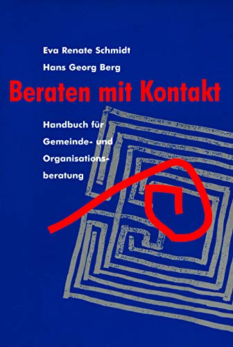 Beraten mit Kontakt: Handbuch für Gemeinde- und Organisationsberatung von Books on Demand GmbH