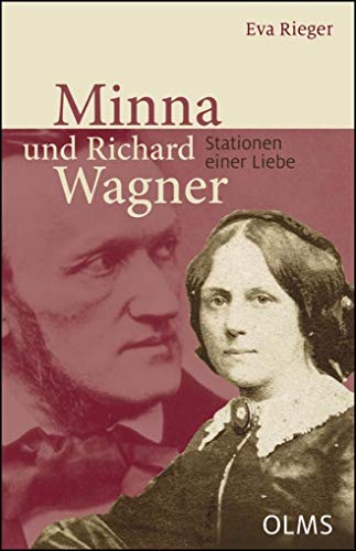 Minna und Richard Wagner - Stationen einer Liebe