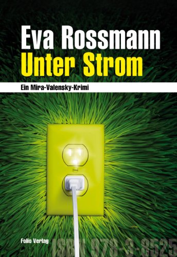 Unter Strom: Ein Mira-Valensky-Krimi