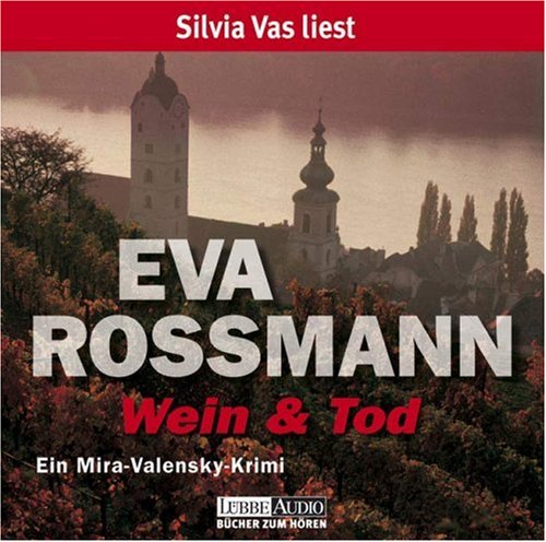 Wein und Tod: Ein Mira-Valensky Krimi. Lesung von Bastei Lübbe (Lübbe Audio)