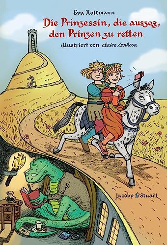 Die Prinzessin, die auszog, den Prinzen zu retten: Bilderbuch von Jacoby & Stuart