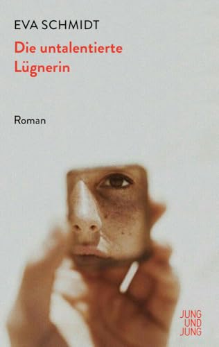 Die untalentierte Lügnerin: Roman von Jung und Jung Verlag GmbH