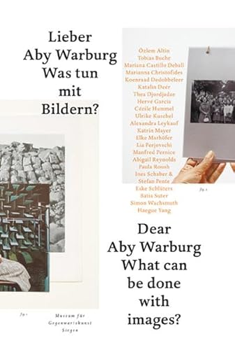 Lieber Aby Warburg. Was tun mit Bildern?: Katalog zur Ausstelung im Museum für Gegenwartskunst Siegen, 2013