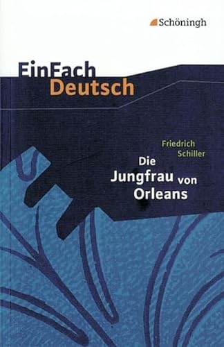 EinFach Deutsch Textausgaben: Friedrich Schiller: Die Jungfrau von Orleans: Gymnasiale Oberstufe von Westermann Bildungsmedien Verlag GmbH