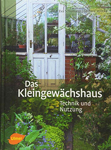 Das Kleingewächshaus: Technik und Nutzung