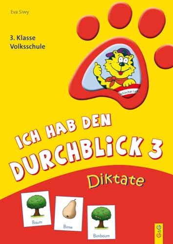 Ich hab den Durchblick - Diktate 3. Klasse: 3. Klasse Volksschule von G & G KINDER- U. JUGENDBUCH